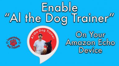 How to Enable "Al the Dog Trainer." An Amazon Alexa Skill - Tips From Al The Dog Trainer
